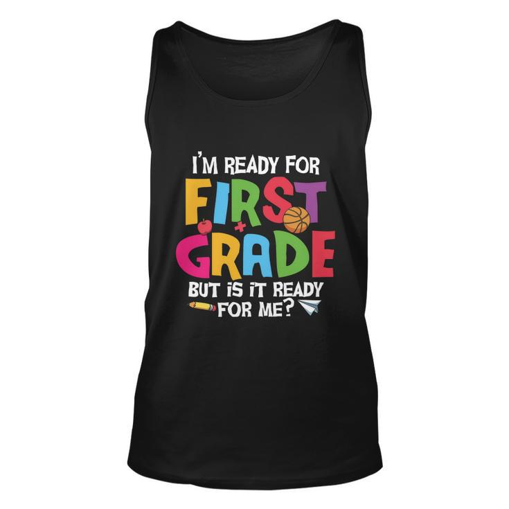 Im Ready For 1St Grade Back To School First Day Of School Unisex Tank Top