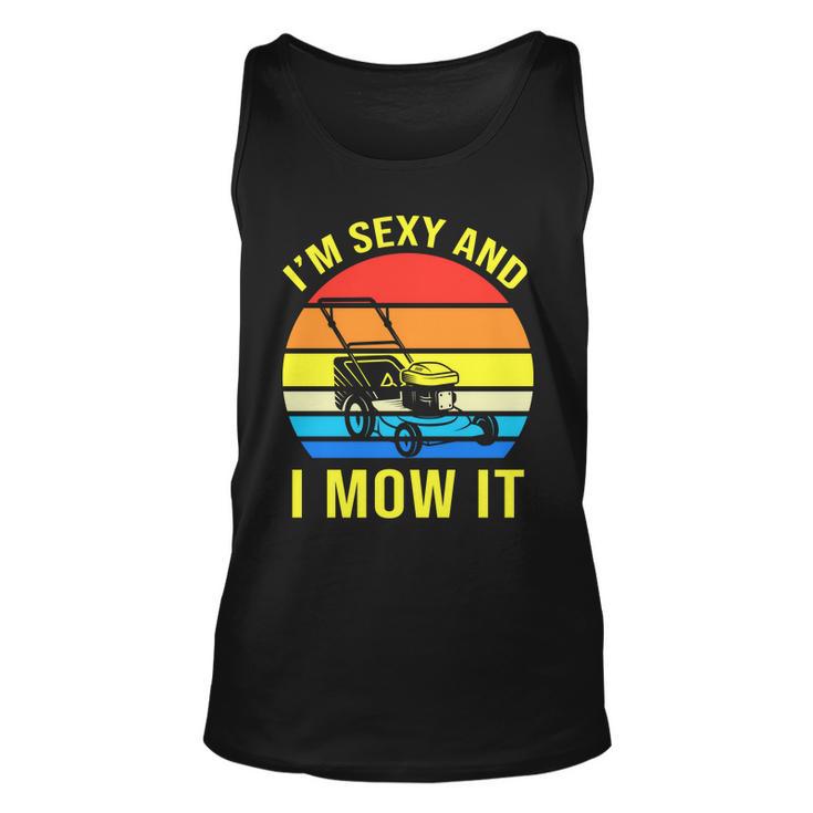 Im Sexy And I Mow It V2 Unisex Tank Top