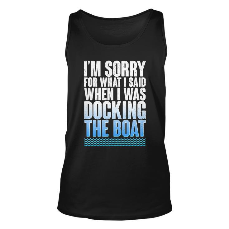 Im Sorry For What I Said While Docking The Boat V2 Unisex Tank Top