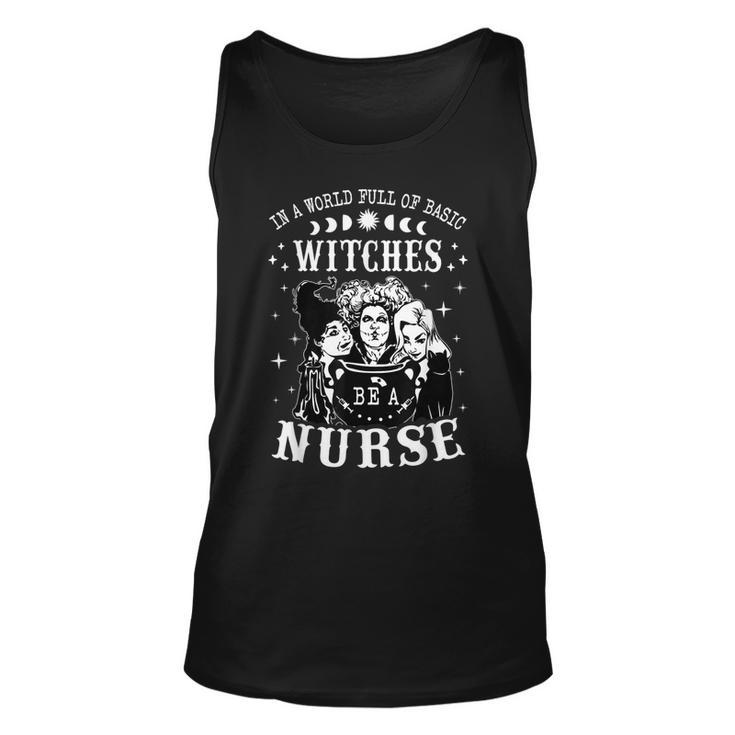 In A World Full Of Basic Witches Be A Nurse Halloween Witch  Unisex Tank Top