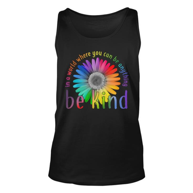 In A World Where You Can Be Anything Be Kind Flower Tshirt Unisex Tank Top