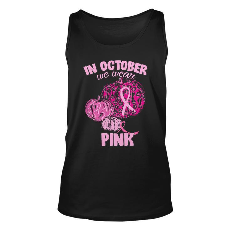 In October We Wear Pink Breast Cancer Awareness Tshirt Unisex Tank Top