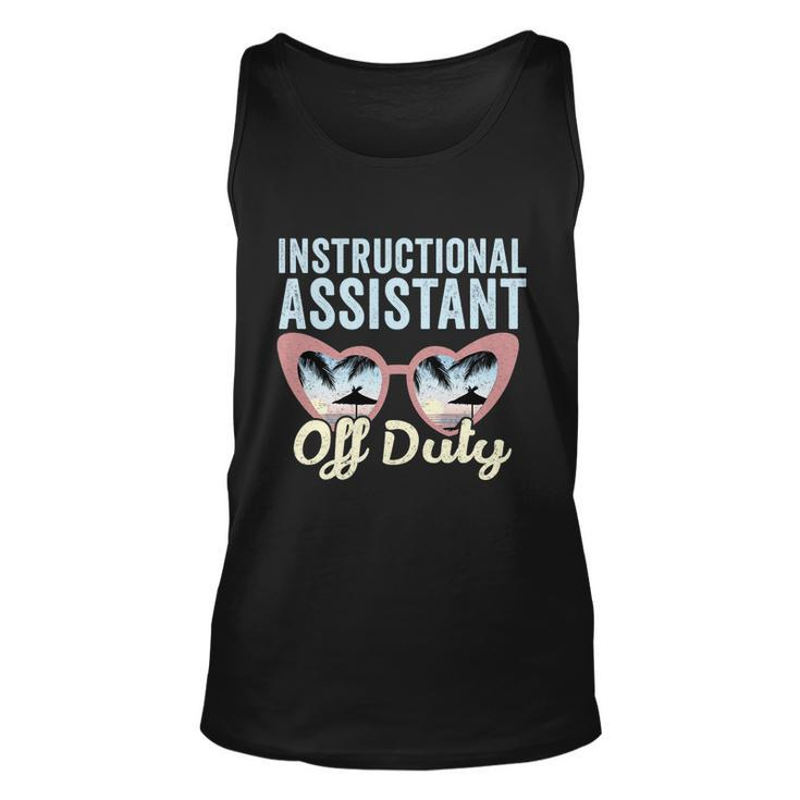 Instructional Assistant Off Duty Happy Last Day Of School Gift V2 Unisex Tank Top