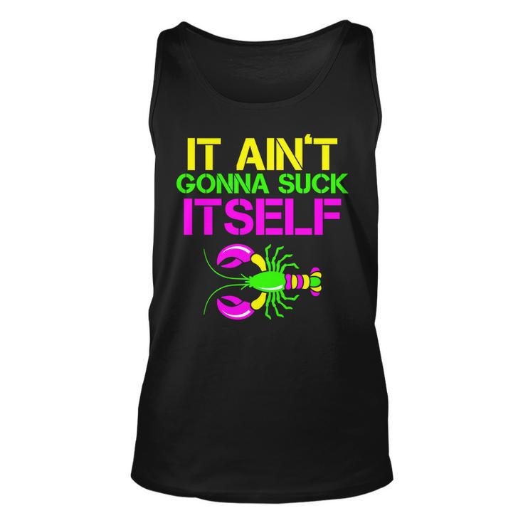 It Aint Gonna Suck Itself Mardi Gras Tshirt Unisex Tank Top