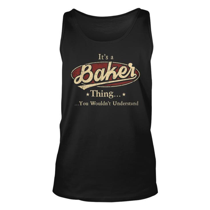 Its A Baker Thing You Wouldnt Understand Shirt Baker Last Name Gifts Shirt With Name Printed Baker Unisex Tank Top
