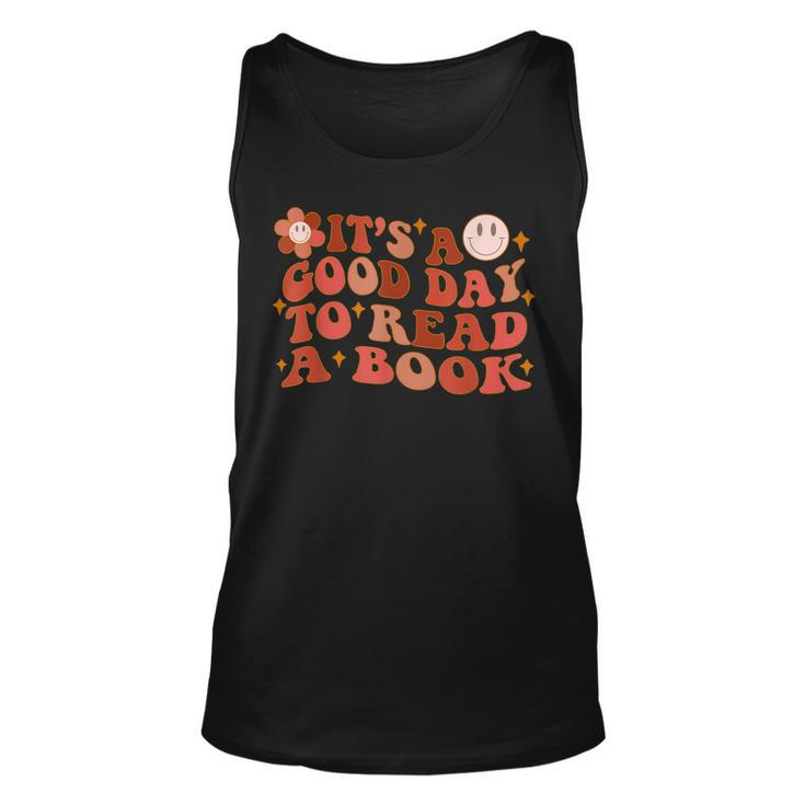 Its A Good Day To Read A Book Gifts For Book Lovers  Unisex Tank Top