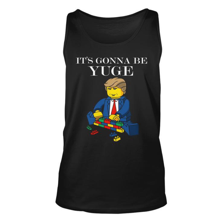 Its Going To Be Yuge - Trump Build A Wall Tshirt Unisex Tank Top