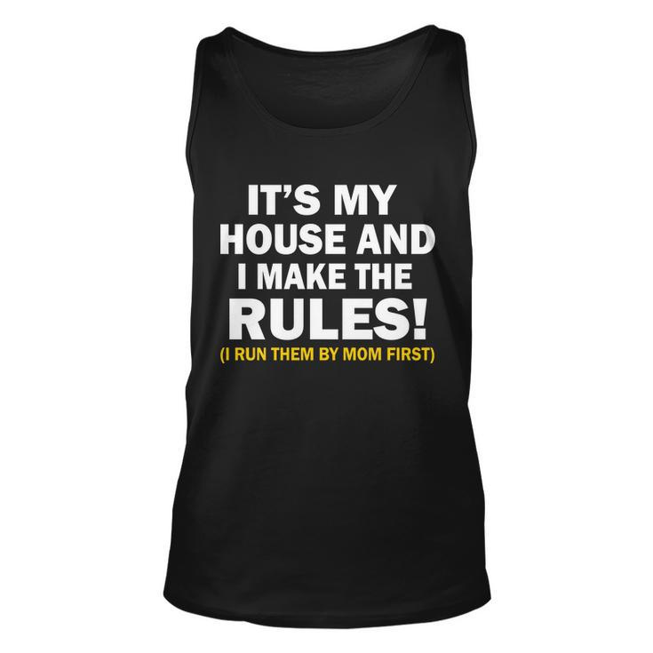 Its My House And I Make The Rules Unisex Tank Top