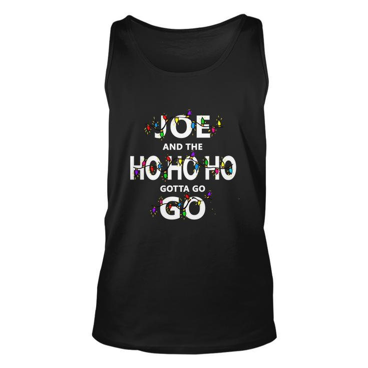 Joe And The Ho Ho Ho Gotta Go Christmas Unisex Tank Top