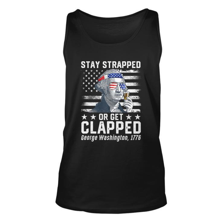 July George Washington 1776 Tee Stay Strapped Or Get Clapped Unisex Tank Top