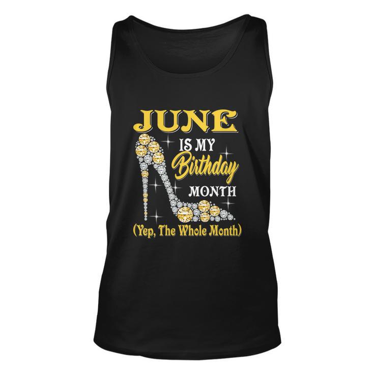 June Is My Birthday Month The Whole Month Girl High Heels Unisex Tank Top