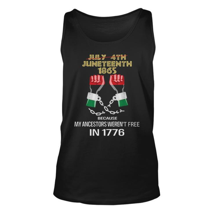 Juneteenth 1865 My Ancestors Werent Free In 1776  Graphic Design Printed Casual Daily Basic Unisex Tank Top