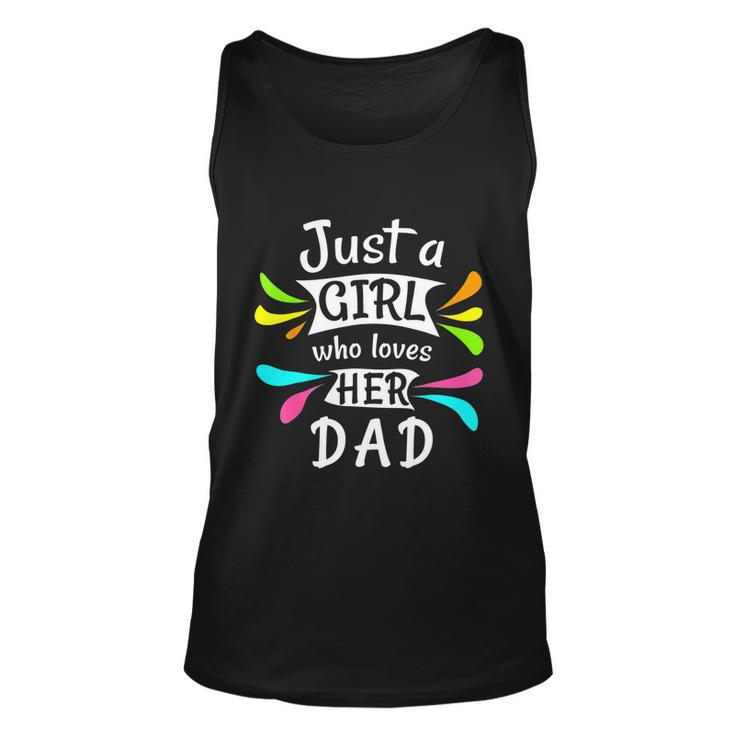 Just A Girl Who Loves Her Dad Cute Daddys Little Girl Unisex Tank Top