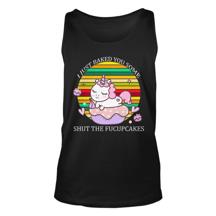 Just Baked You Some Shut The FUcupcakes V2 Unisex Tank Top