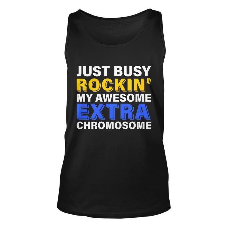 Just Busy Rockin My Awesome Extra Chromosome Unisex Tank Top