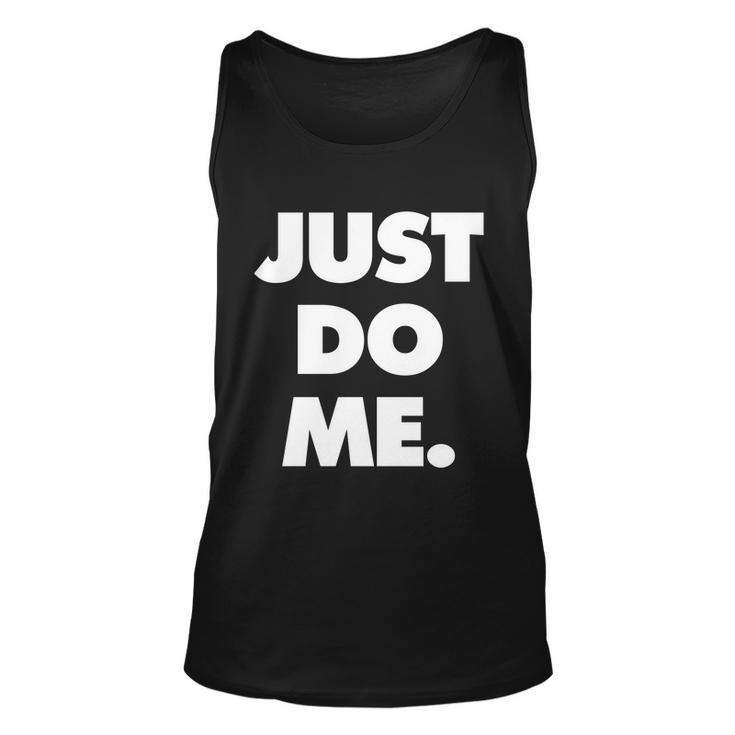 Just Do Me Funny Meme Unisex Tank Top