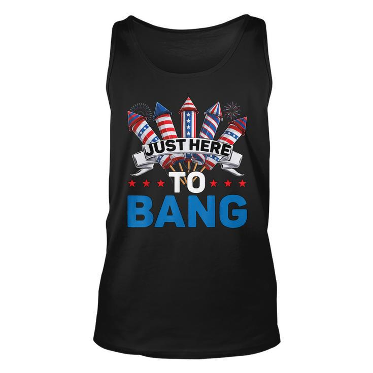 Just Here To Bang 4Th Of July Funny Firework Fourth July  Unisex Tank Top
