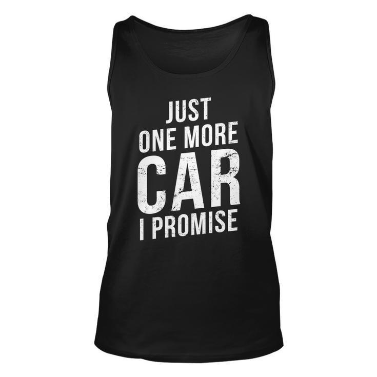 Just One More Car I Promise Tshirt Unisex Tank Top