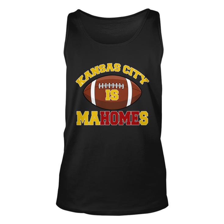 Kansas City Is Mahomes Kc Football Fan Tshirt Unisex Tank Top