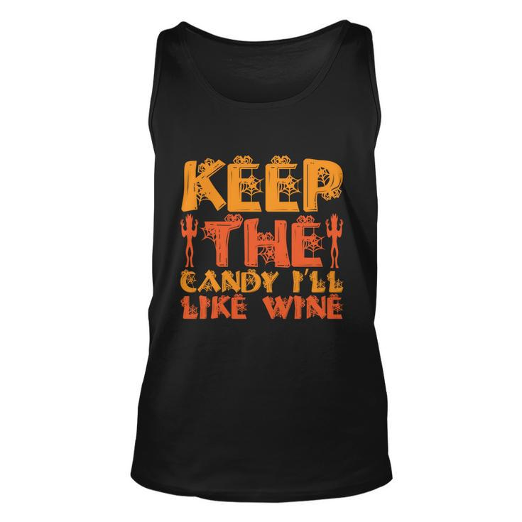 Keep The Candy Ill Like Wine Halloween Quote Unisex Tank Top