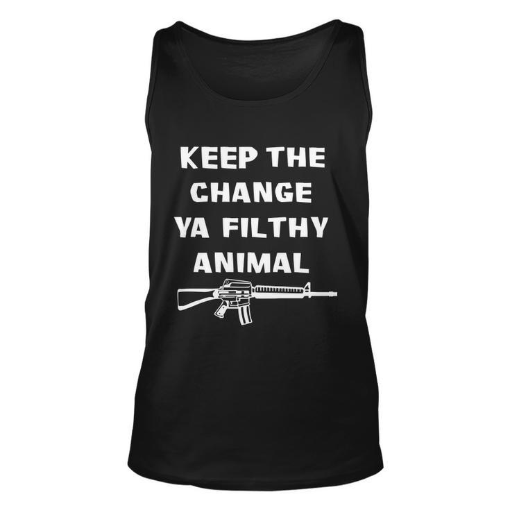 Keep The Change Ya Filthy Animal Unisex Tank Top