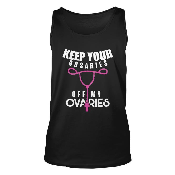 Keep Your Rosaries Off My Ovaries Pro Choice Gear Unisex Tank Top