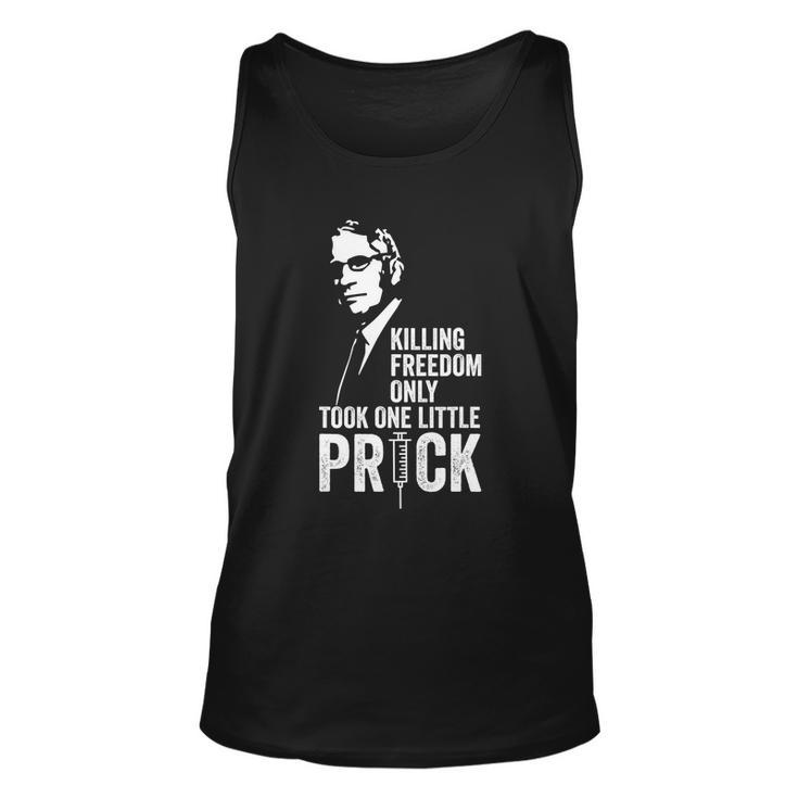 Killing Freedom Only Took One Little Prick Anti Dr Fauci Unisex Tank Top