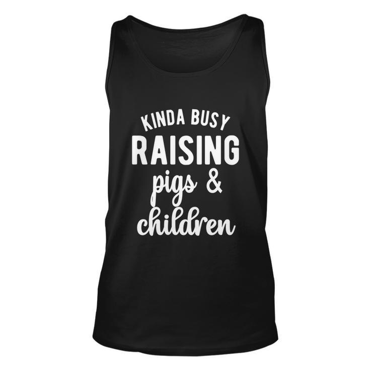 Kinda Busy Raising Pigs And Children Pig Mom Pig Farmer Gift Graphic Design Printed Casual Daily Basic V2 Unisex Tank Top