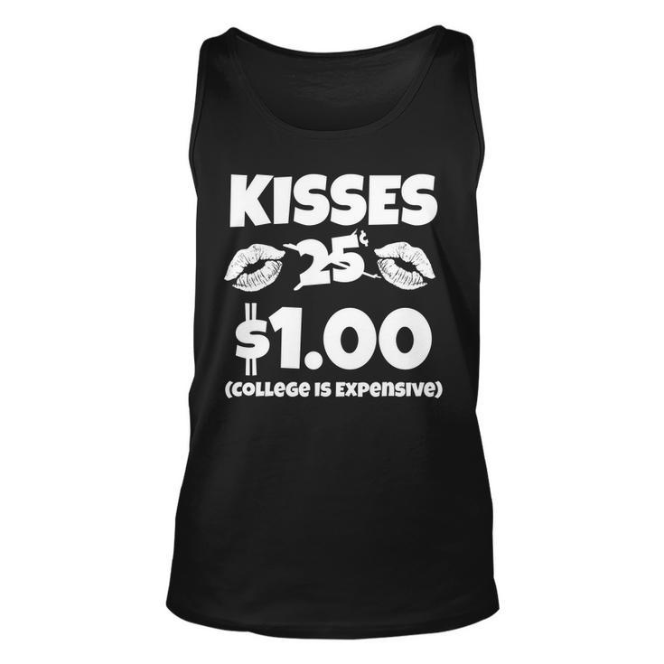 Kisses 1 Dollar College Is Expensive  Unisex Tank Top