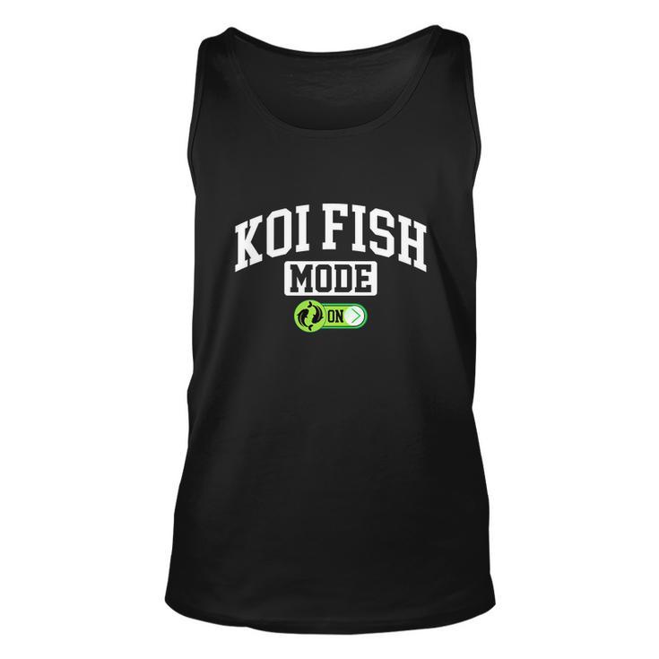 Koi Fish Mode On Funny Fishing Koi Fish Lover Unisex Tank Top