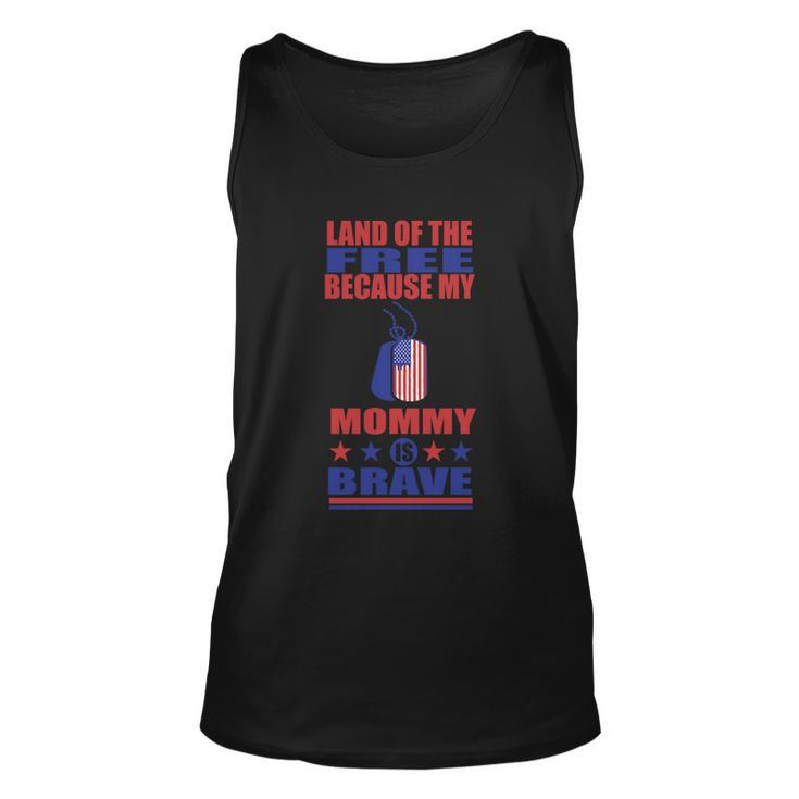 Land Of The Because My Mommy Is Brave Unisex Tank Top