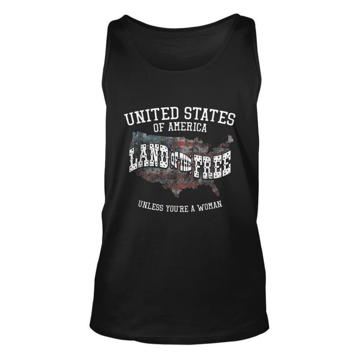 Land Of The Free Unless Youre A Woman Unisex Tank Top