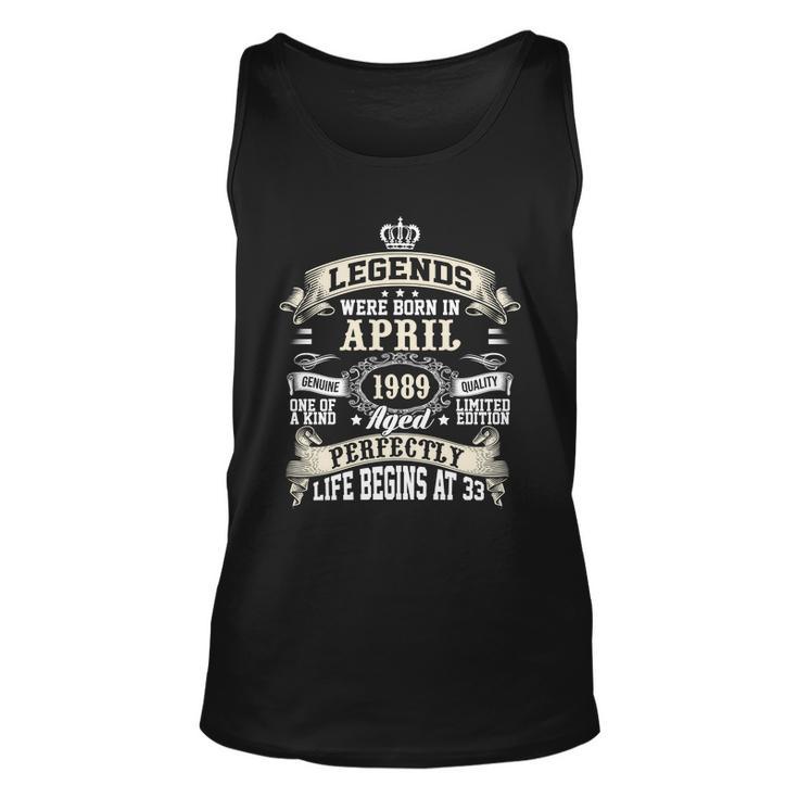 Legends Were Born In April 1989 Vintage 33Rd Birthday Gift For Men & Women Unisex Tank Top