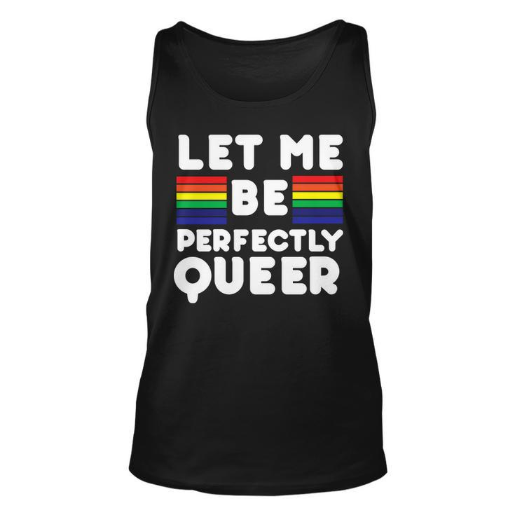 Let Me Be Perfectly Queer Unisex Tank Top