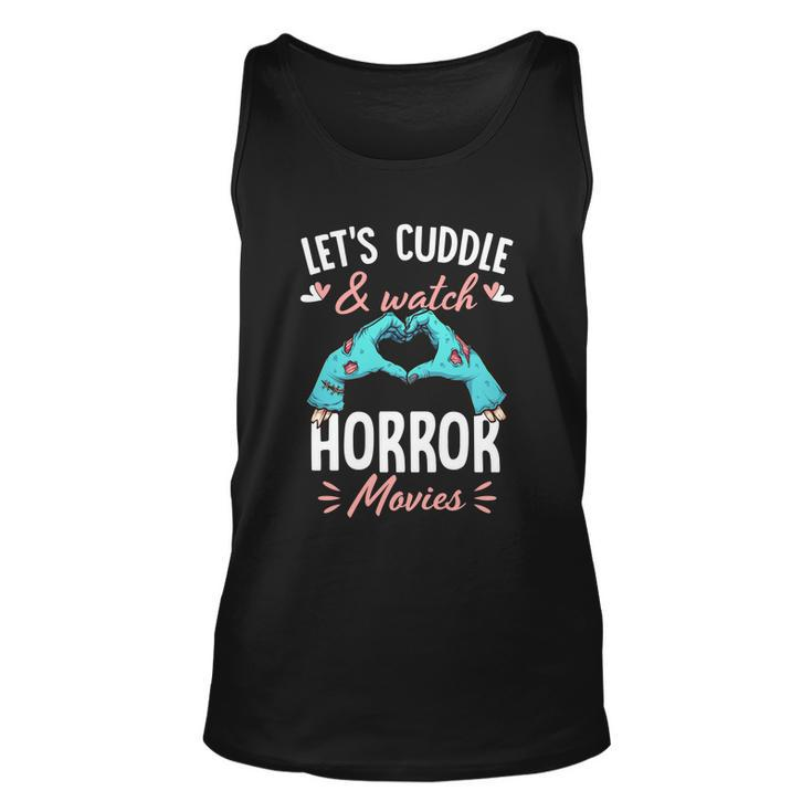 Lets Cuddle And Watch Horror Movies Gift Horror Movie Lover Gift Unisex Tank Top