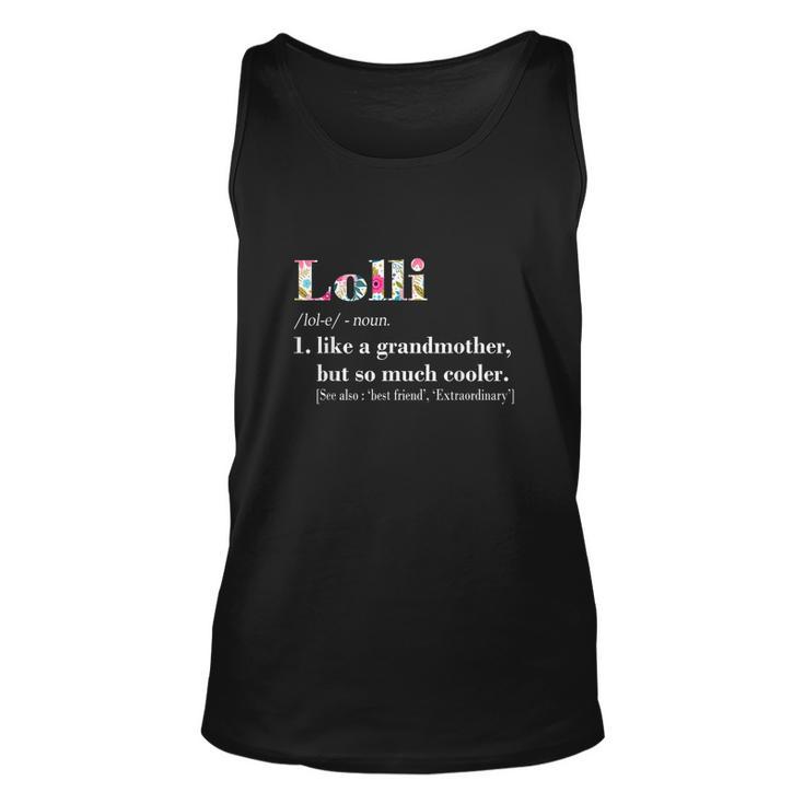 Lolli Like Grandmother But So Much Cooler Unisex Tank Top