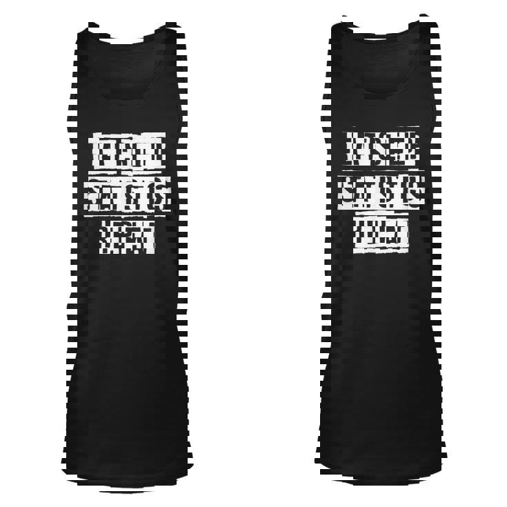 Lovely Funny Cool Sarcastic Eat Sleep Statistics Repeat Unisex Tank Top