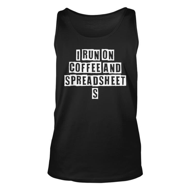 Lovely Funny Cool Sarcastic I Run On Coffee And Spreadsheets  Unisex Tank Top
