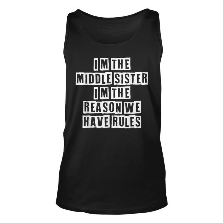 Lovely Funny Cool Sarcastic Im The Middle Sister Im The  Unisex Tank Top
