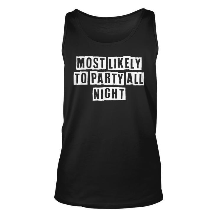 Lovely Funny Cool Sarcastic Most Likely To Party All Night  Unisex Tank Top