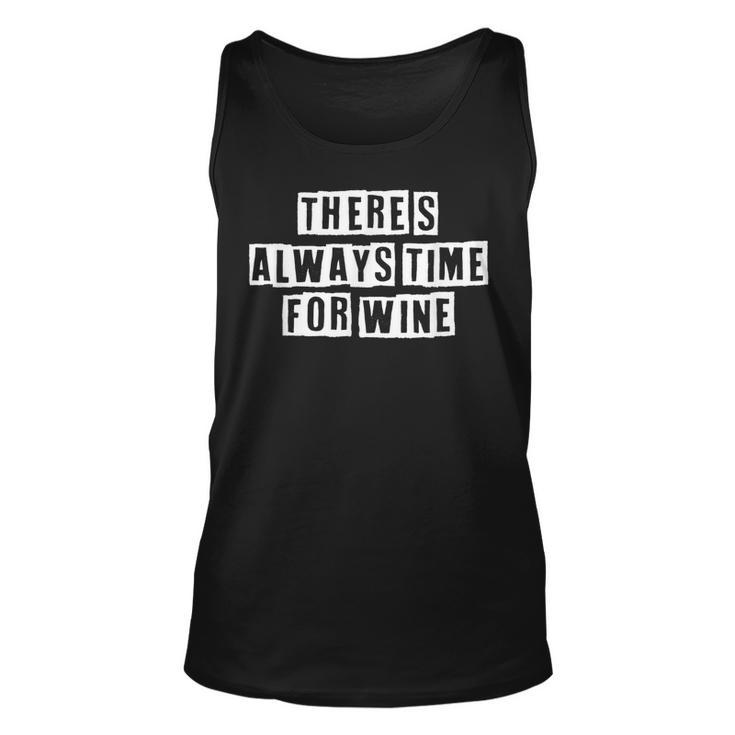 Lovely Funny Cool Sarcastic Theres Always Time For Wine  Unisex Tank Top