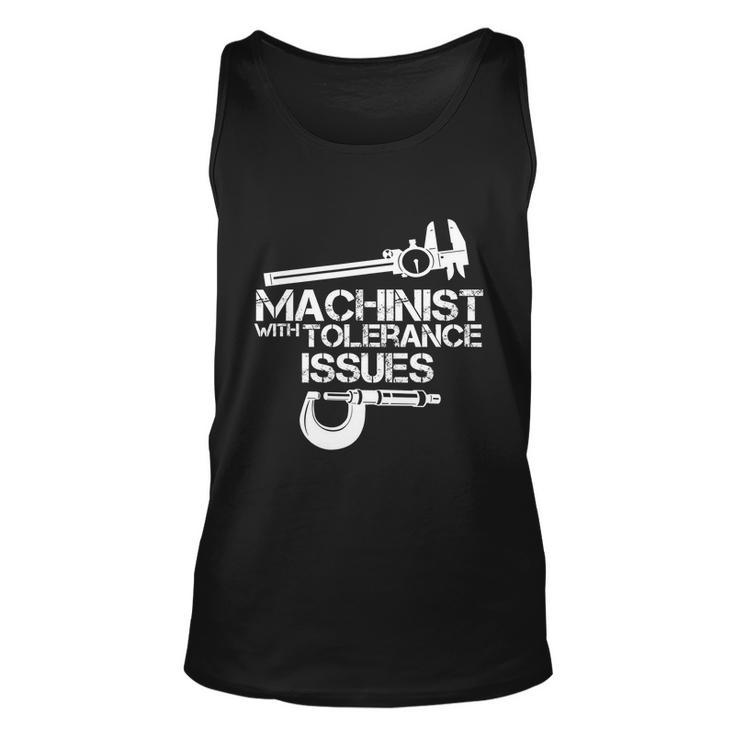 Machinist With Tolerance Issues Funny Machinist Funny Gift Unisex Tank Top