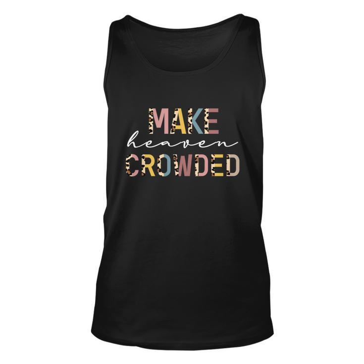 Make Heaven Crowded Leopard Print Meaningful Gift Unisex Tank Top