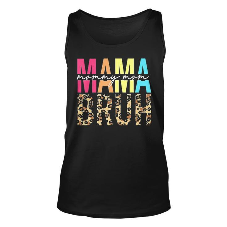 Mama Mommy Mom Bruh Funny Boy Mom Life Mothers Day Unisex Tank Top