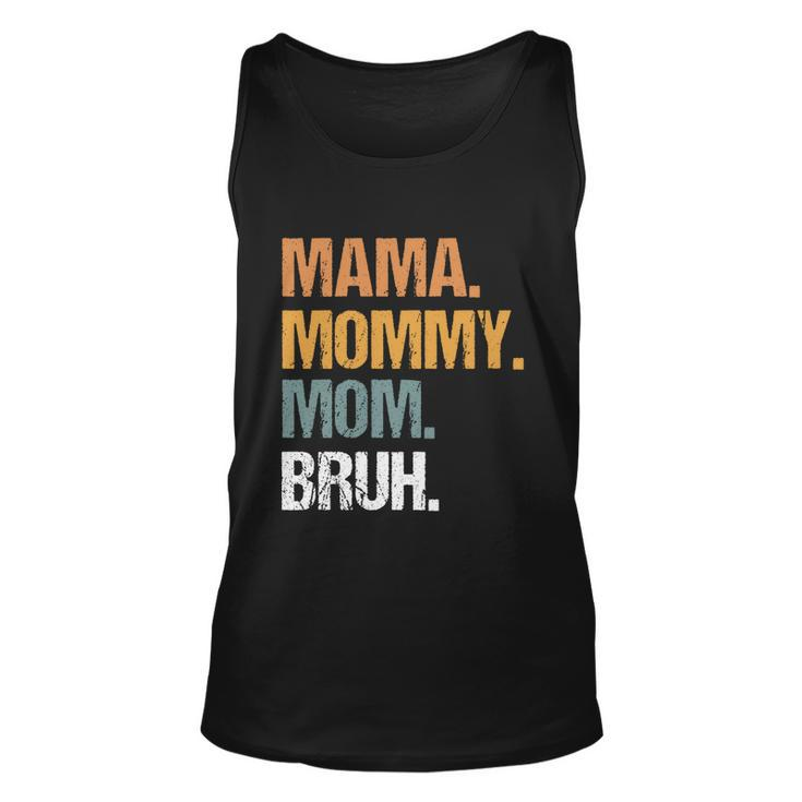 Mama Mommy Mom Bruh Mommy And Me Funny Boy Mom Life Gift Unisex Tank Top