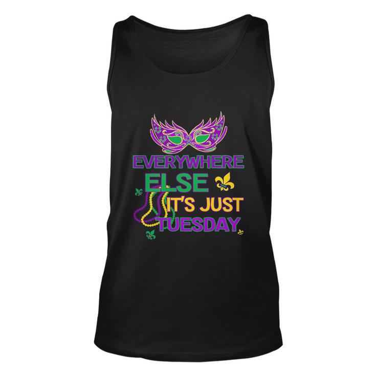 Mardi Gras Everywhere Else Its Just Tuesday Unisex Tank Top