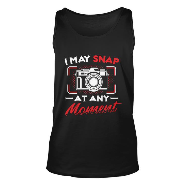 May Snap At Any Moment Photography Camera Photographer Gift Unisex Tank Top