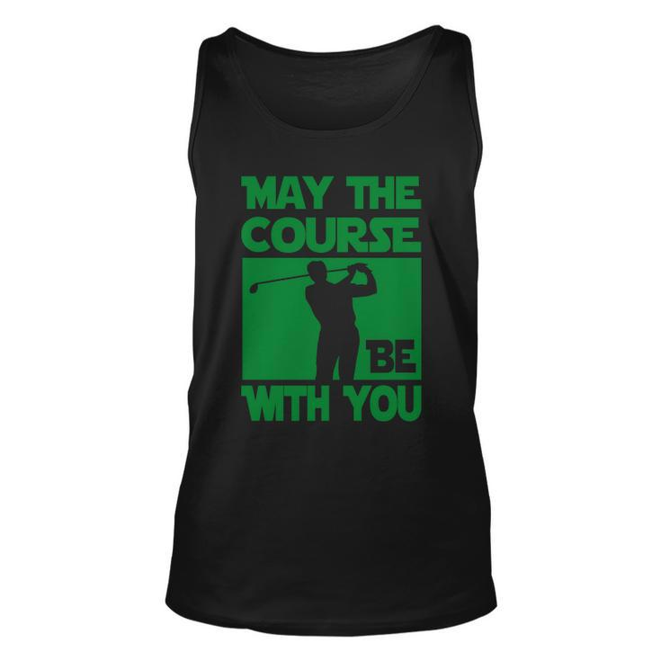 May The Course Be With You Tshirt Unisex Tank Top