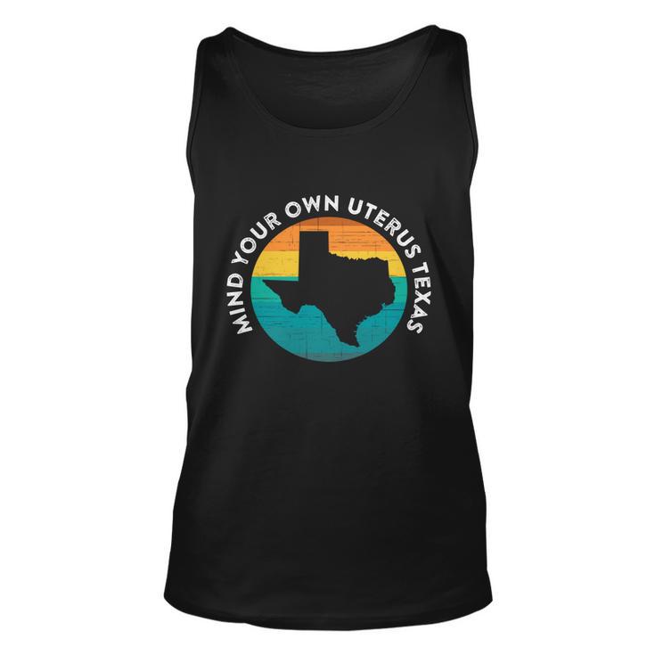 Mind Your Own Uterus Texas Ban Pro Choice Quote Saying Meme Gift Unisex Tank Top