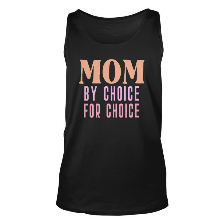 Mom By Choice For Choice &8211 Mother Mama Momma Unisex Tank Top